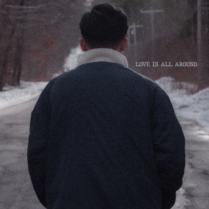 Listen to Love Is All Around song with lyrics from 关浩德Walter