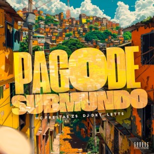 MC FREITAS ZS的專輯Pagode Submundo (Explicit)