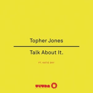 收聽Topher Jones的Talk About It (Radio Edit)歌詞歌曲