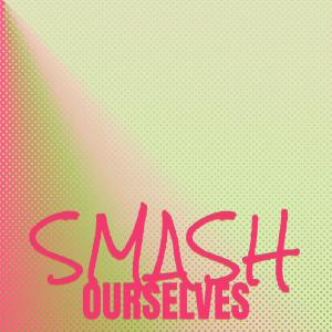 อัลบัม Smash Ourselves ศิลปิน Various