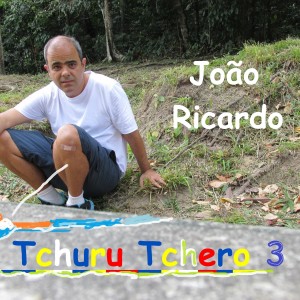 João Ricardo的專輯Tchuru Tchero 3