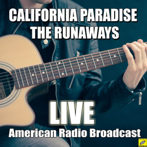 The Runaways的專輯California Paradise (Live)