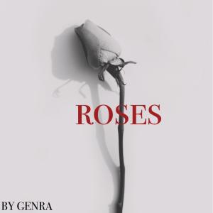 ดาวน์โหลดและฟังเพลง Roses (feat. The Crushboys) พร้อมเนื้อเพลงจาก Genra