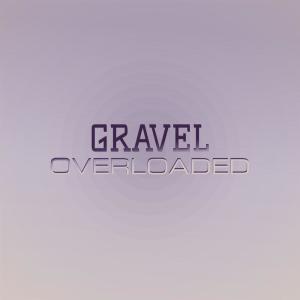 Album Gravel Overloaded oleh Various