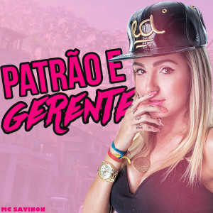 Mc Savinon的專輯Patrão e Gerente