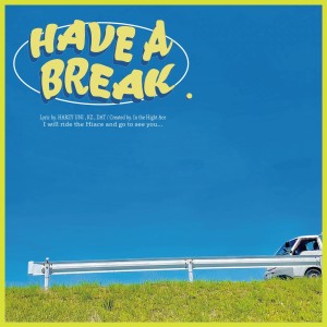 Listen to HAVE A BREAK song with lyrics from KZ
