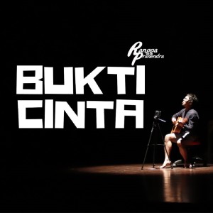 Rangga Pranendra的专辑Bukti Cinta