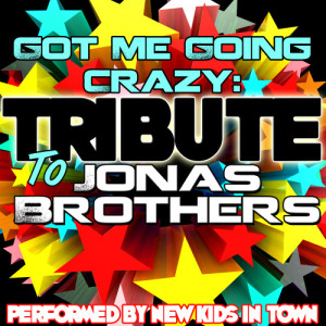 New Kids In Town的專輯Got Me Going Crazy: Tribute to Jonas Brothers