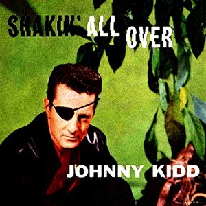 Shakin' All Over dari Johnny Kidd & The Pirates