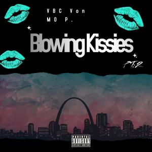 Mo P.的專輯Blowing Kisses (feat. Mo P.) [Pt: 2] [Explicit]