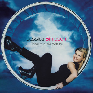 Jessica Simpson的專輯I Think I'm In Love With You - EP