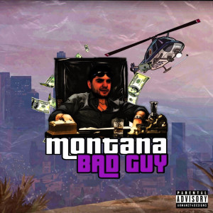 收聽Montana的Bad Guy (Explicit)歌詞歌曲