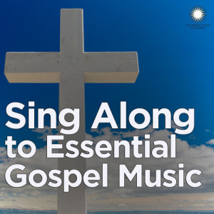 อัลบัม Sing Along to Essential Gospel Music ศิลปิน Ultimate Tribute Stars