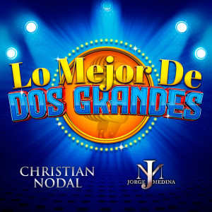 Christian Nodal的專輯Lo Mejor De Dos Grandes