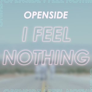 收聽Openside的I Feel Nothing歌詞歌曲