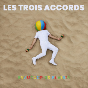 Les Trois Accords的專輯Beaucoup de plaisir