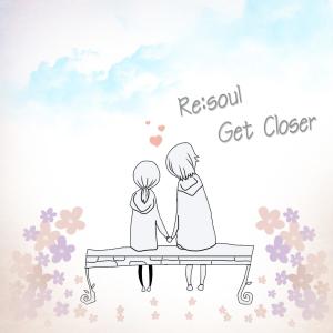 收听리소울的Get Closer (Instrumental)歌词歌曲