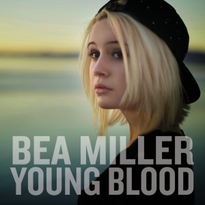 收聽Bea Miller的Young Blood歌詞歌曲