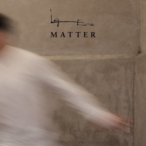 ดาวน์โหลดและฟังเพลง Matter พร้อมเนื้อเพลงจาก Leif Erikson