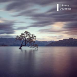 收听Gilmore的Dauntless (Rework by le verger)歌词歌曲