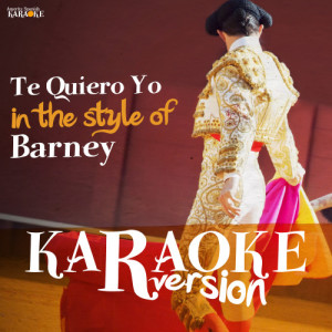 收聽Ameritz Spanish Karaoke的Te Quiero Yo (In the Style of Barney) [Karaoke Version] (Karaoke Version)歌詞歌曲