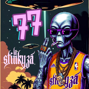 收聽La Stinkyza的77 (Explicit)歌詞歌曲