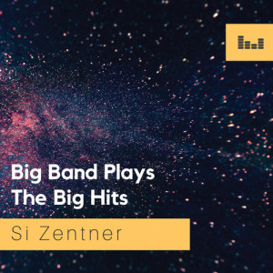 Si Zentner的專輯Big Band Plays The Big Hits