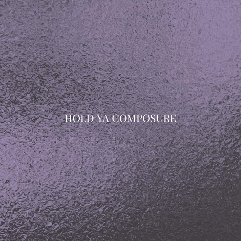 Hold Ya Composure (slowed + Reverbed) (Explicit)
