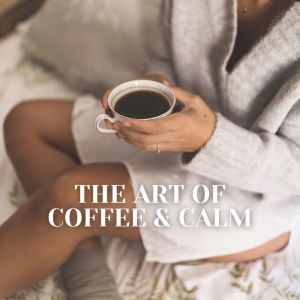 Soft Jazz Mood的專輯The Art of Coffee & Calm