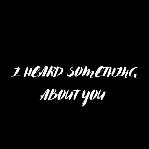 ดาวน์โหลดและฟังเพลง I HEARD SOMETHING ABOUT YOU (Explicit) พร้อมเนื้อเพลงจาก James Allen