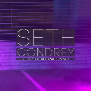 Seth Condrey的專輯Sesiones de Adoración, Vol. 3