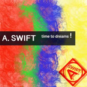 อัลบัม Time To Dreams ศิลปิน A.SWIFT