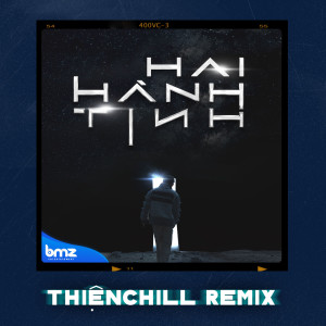Album Hai Hành Tinh (ThiệnChill Remix) from 
