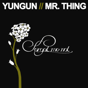 ดาวน์โหลดและฟังเพลง Forget Me Not พร้อมเนื้อเพลงจาก Yungun