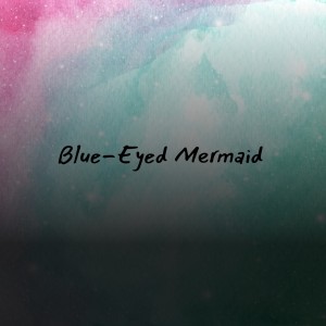 Various Artists的專輯Blue-Eyed Mermaid