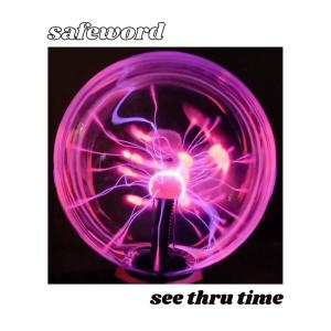 Safeword的專輯See Through Time