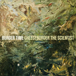Listen to Burger Time song with lyrics from Cheeseburger The Scientist