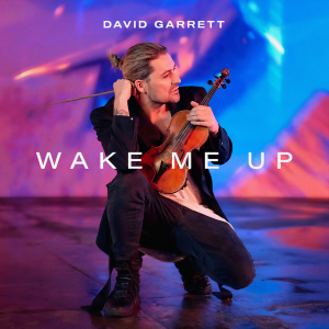 David Garrett的專輯Wake Me Up (David Garrett Edition)