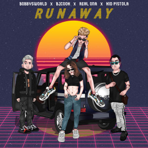 收聽BOBBYSWORLD的Runaway (Explicit)歌詞歌曲