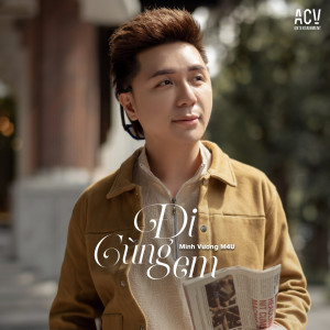 Minh Vuong M4U的專輯Đi Cùng Em (Acv Remix)