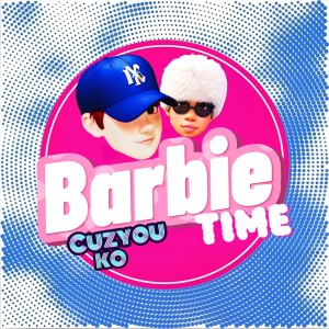 Listen to Barbie Time song with lyrics from Cuzyou