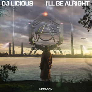 ดาวน์โหลดและฟังเพลง I'll Be Alright พร้อมเนื้อเพลงจาก DJ Licious