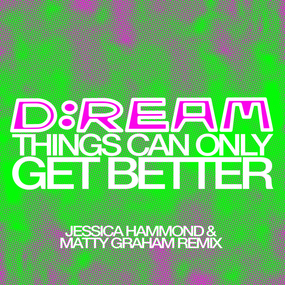 Things Can Only Get Better (Jessica Hammond & Matty Graham Remix)