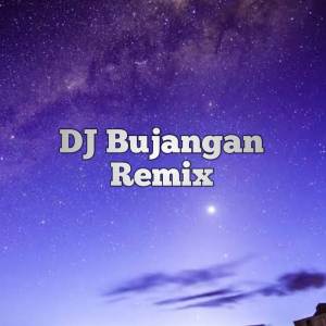 DJ Bujangan Remix