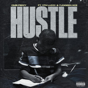 Omb Peezy的專輯Hustle (feat. YFN Lucci & Yungeen Ace)