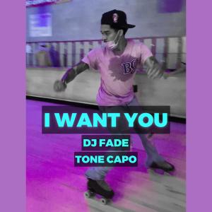 DJ Fade的專輯I Want You (feat. Tone Capo)