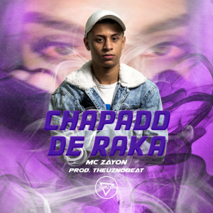 Listen to Chapado de Raka song with lyrics from Mc Zayon