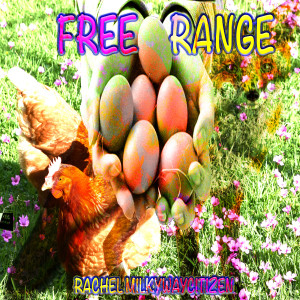 อัลบัม Free Range ศิลปิน Rachel MilkyWayCitizen