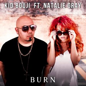อัลบัม Burn (feat. Natalie Gray) ศิลปิน KID BOUJI
