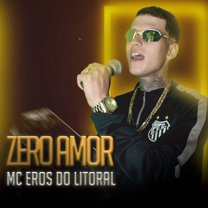 ดาวน์โหลดและฟังเพลง Zero Amor / Sobe a Placa (Explicit) พร้อมเนื้อเพลงจาก MC Eros do Litoral